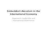 Embedded Liberalism in the International 2011/16 2011 Embedded Liberalism in...embedded Liberalism—embed Liberalism in the global economy – Transplant from the simplest notions