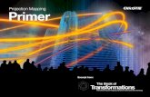 Projection Mapping Primer - Christie · Projection MaPPing PriMer 7 Putting a project together Objectives The best technical and creative work invariably traces back to a well-considered
