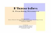 Fluorides - Saskatoon Health Region · Fluorides A Teaching Resource ... When fluoride is present, the fluoride ions combine with minerals in the ... (Check the small print on the
