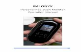 Onyx Manual v12.20.05 10.02.2014 Final€¦ · ONYX%OPERATION%MANUAL!1! 1.Introduction%toONYX We)are)proudtobe)delivering)your)ONYX)Personal RadiationMonitor.) ONYX)isanunusualproductintheradiationdetection)