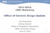 Office of Generic Drugs Update - Home page | … Sherwood Acting Director Office of Regulatory Operations Office of Generic Drugs June 9, 2015 1 Office of Generic Drugs Update Today’s