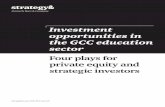 Investment opportunities in the GCC education sector … · Investment opportunities in the GCC education sector ... and unlock incremental returns. ... these investments offer high