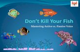 Mastering Active vs. Passive Voice - DadTalkdadtalk.typepad.com/files/active-vs-passive-voice-ppt.pdfDay 4: Tense and voice Passive voice can creep into your writing when you’re
