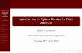Introduction to Python Pandas for Data Analytics · Introduction to Python Pandas for Data Analytics Srijith Rajamohan Introduction to Python Python programming NumPy Matplotlib Introduction