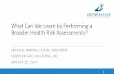 What Can We Learn by Performing a Broader Health Risk Assessments?€¦ ·  · 2017-03-22What Can We Learn by Performing a Broader Health Risk Assessments? SPEAKER ... AUGUST 25,