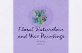 Floral Watercolour and Wax Paintings the Background •Choose either a warm colour (red, orange, yellow) or a cool colour (blue, green purple) scheme for the background •Use the