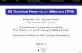 SE Technical Presentation Milestone (TPM) · your work-term report in slide form. ... each marked out of 2 points: 1 organization ... SE Technical Presentation Milestone (TPM)