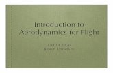 Introduction to Aerod ynamics for Flight - Brown Universitycs.brown.edu/.../slides_10_14/jchen_aerodynamics.pdf · Introduction to Aerod ynamics for Flight Oct 14 2008 Bro wn Uni