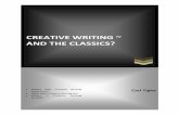 CREATIVE WRITING ~ AND THE CLASSICS? - … Creative Writing and the Classics.pdf · CREATIVE WRITING ~ ... models.1 The earliest known European written ‘texts’ are ... records