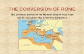 THE CONVERSION OF ROME - St Mark's Berowra CONVERS… · The greatest period of the Roman Empire was from AD 96-192 under the Antonine Emperors . ... • Plague • Severe inflation