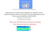 The use of GIS and remote sensing - Welcome to UNSDunstats.un.org/unsd/environment/envpdf/UNSD_Mauritius Workshop... · The use of GIS and remote sensing ... political-administrative