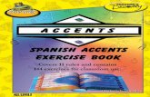 Spanish accents exercise book - PBworksfrenchwchs.pbworks.com/w/file/fetch/50870354/Spanish_Accents.pdf• Spanish accents exercise book ... In this book, in pages covering Rules 1