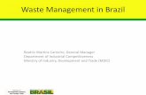 Waste Management in Brazil - ITU: Committed to … · Waste Management in Brazil ... Argentina 78 88,1 89,6 90,5 90,8 92 91,1 ... importers • Producers and importers ...