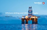 Offshore drilling and Offshore Supply - idium.nouter.idium.no/.../filestore/SP1MOffshoredrillingsupply2.pdf · Offshore drilling and Offshore Supply ... The key challenge for the