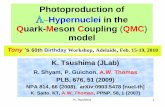 The latest results, photoproduction of hypernuclei in the ...€¦ · K. Tsushima 1 Photoproduction of Hypernuclei in the Quark-Meson Coupling (QMC) model K. Tsushima (JLab) R. Shyam,