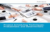 Project Scheduling Techniques: Probabilistic and … scheduling techniques There are various methods involved in displaying and analysing project schedules. Methods of displaying project