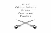 2018 White Sabers Brass Warm-up Packetwhitesabers.org/wordpress/wp-content/uploads/2015/... · Playing the Horn Breathing: Breathing is the foundational component of successful wind