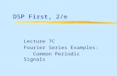 SPFirst Lecture #7 - Georgia Institute of Technologydspfirst.gatech.edu/archives/lectures/DSP… · PPT file · Web view · 2016-08-17LECTURE OBJECTIVES. Use the Fourier Series