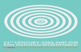 21ST CENTURY JOBS AND THE SAN ANTONIO WORKFORCE … · 21ST CENTURY JOBS AND THE SAN ANTONIO WORKFORCE: TALENT PIPELINE TASK ... opportunities of the 21st century in a way that rivals