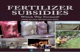 Fertilizer Subsidies - Which Way Forward? · Fertilizer Subsidies - Which Way Forward?