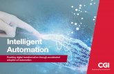 Intelligent Automation - CGI automation overview 45% cost savings can be achieved when a software robot replaces a human to perform a business process. of work activities could