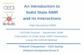 An introduction to Solid State NMR and its Interactionsjry20/gipaw/nmr2.pdf · An introduction to Solid State NMR and its Interactions Thibault Charpentier - CEA Saclay thibault.charpentier@cea.fr