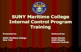 SUNY Maritime College Internal Control Program Training · SUNY Maritime College Internal Control Program Training ... AND MANAGEMENT OVERSIGHT DESIGNED TO: ... RECORDS-Recording