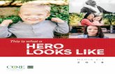 This is what a HERO LOOKS LIKE - s3.amazonaws.com · HERO LOOKS LIKE Make the pledge for life by registering to become an organ, tissue and cornea donor. ... kidney to her brother