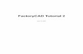 FactoryCAD Tutorial 2 - Concordia University · FactoryCAD Tutorial 2 This tutorial is intended to fulfill the following functions: • Introduce FactoryCAD and its capabilities •