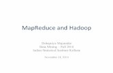 MapReduce)and)Hadoop - Indian Statistical Institute · MapReduce)and)Hadoop) Debapriyo Majumdar ... – MapReduce would fail, ... For example matrix A is represented by the relation