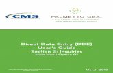 Direct Data Entry (DDE) User’s Guide - Palmetto GBA · DDE User’s Guide. ... CMG Case-mix Group ... of the 2012 American Medical Association (or such other date of publication
