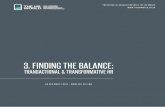 3. FINDING THE BALANCE; - The HR World · 3. FINDING THE BALANCE; ... Perhaps the debate surrounding reactive vs proactive HR is just a pre-cursor to the ... policing them with ‘outright