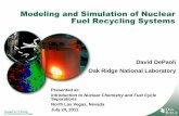 Modeling and Simulation of Nuclear Fuel Recycling …wardle/Depaoli_072011_ModelingAndSimulationOf...Modeling and Simulation of Nuclear Fuel Recycling Systems ... Benefits of modeling