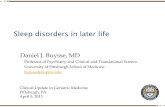Sleep disorders in later life - Welcome to CCEHS · Sleep disorders in later life ... (Obstructive sleep apnea) Do you walk, ... Insomnia Difficulty with falling or staying asleep