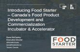 –Canada’s Food Product Development and …foodinnovation.rutgers.edu/foodbin2017/18-McCauley-FoodStarter.pdf · Introducing Food Starter –Canada’s Food Product Development
