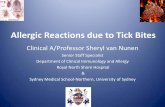 Allergic Reactions due to Tick Bites - TIARA Reactions due to Tick Bites Clinical A/Professor Sheryl van Nunen Senior Staff Specialist Department of Clinical Immunology and Allergy