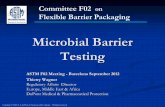 Microbial Barrier Testing - ASTM International - Standards ... · Microbial Barrier Test Comparison ASTM F1608 DIN 58953 Part 6 BS 6256 App C ASTM F2638 Pro •Numerical result, able