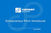Entrepreneur Pitch Workbook - Valor Venturesvalor.vc/.../canaanpitchworkbook-131016203921-phpapp02.pdfEntrepreneur Pitch Workbook “... Essentially a Dummies guide to pitching venture