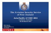 The Aviation Security Service of New Zealand Aviation Security Service of New Zealand Asia-Pacific AVSEC 2011 Canberra, Australia 29-30 March 2011 Mark T. Everitt General Manager Aviation