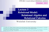 Lecture 3 Relational Model: Relational Algebra and ...mit.wu.ac.th/mit/images/editor/files/DB-Lecture03-2013.pdf · Relational Model: Relational Algebra and Relational ... The purpose