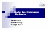 RDA for Copy Catalogers: The Basics Vicki Sipe …downloads.alcts.ala.org/ce/09092015_RDA_for_CopyCat_slides.pdf · Introduction Vicki Sipe sipe@umbc.edu 2 RDA for Copy Catalogers: