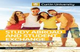 STUDY ABROAD AND STUDENT EXCHANGE ABROAD AND STUDENT EXCHANGE IN THIS GUIDE Choosing Curtin ..... 2 Learning reinvented ..... 4 ... The Study Abroad program is similar to the Student