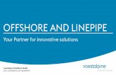 OFFSHORE AND LINEPIPE - Voestalpine · OFFSHORE AND LINEPIPE ... » Pressure vessel and apparatus sector ... » Best mechanical properties of our steel grades