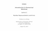 Lecture 1 Number Representations and Errorsjzhang/CS321/lecture1.pdfCS321 Introduction to Numerical Methods Lecture 1 Number Representations and Errors Professor Jun Zhang Department