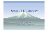 Japan’s FTA Strategy - Waseda University€¦ · Japan’s FTA Strategy August 7, 2014 ... Five key items (586 tariff lines, 6.5%) ... agreeing to start the negotiations (competitive