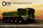 First significant change in rigid haul truck design for 50 ... · First significant change in rigid haul truck design for 50 years. ... Increased Mine Production ... Lower road construction
