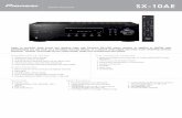 Stereo Receiver - Pioneer Electronics USA · Listen to powerful, lively sound and dynamic bass with Pioneer’s SX-10AE stereo receiver. In addition to AM/FM radio ... receiver’s