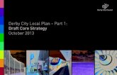 Derby City Local Plan - Part 1 City Local Plan, Part 1: Draft Core Strategy About this Consultation: Derby City Council, Amber Valley Borough Council and South Derbyshire