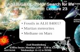 ASTR/GEOL-2040: Search for life in the Universe: Lecture 23lcd-axbr9098/teach/ASTR_2040/... · 2 ALH 84001’s History • 4.1 Gyr solidified from molten rock in southern highlands