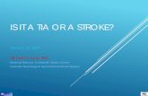 IS IT A TIA OR A STROKE?c.ymcdn.com/sites/€¦ ·  · 2015-01-30IS IT A TIA OR A STROKE? January 30, 2015 ... occasional chest pain and dyspnea on ... Tissue based definition would